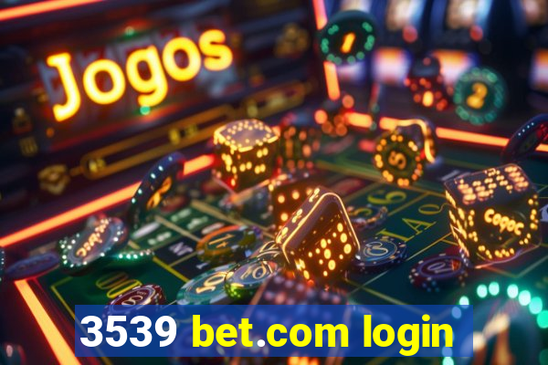 3539 bet.com login